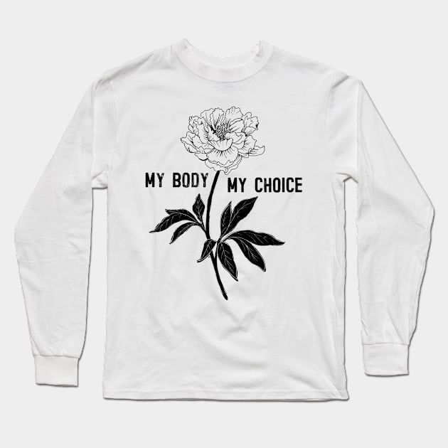 My Body -  My Choice Long Sleeve T-Shirt by BrookeFischerArt